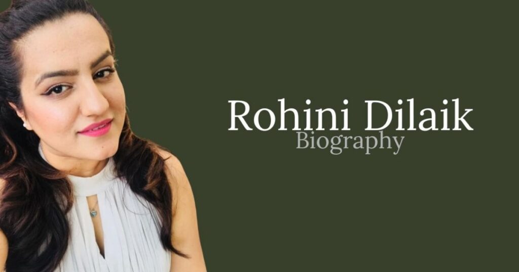 Rohini Dilaik Biography Overview